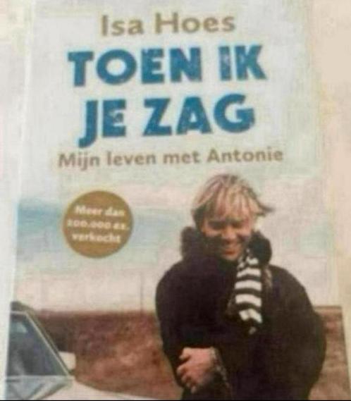 ISA HOES TOEN IK JE ZAG MIJN LEVEN MET ANTONIE, Boeken, Literatuur, Zo goed als nieuw, Ophalen of Verzenden