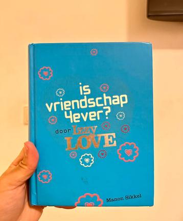 Is vriendschap 4ever? – IzzyLove / Manon Sikkel beschikbaar voor biedingen