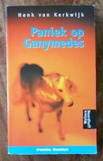 Paniek op Ganymedes - Henk van Kerkwijk, Ophalen of Verzenden, Zo goed als nieuw