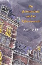De glazenwasser van het Rijksmuseum + Astrid Sy + jaar 2025, Ophalen of Verzenden, Zo goed als nieuw, Astrid Sy