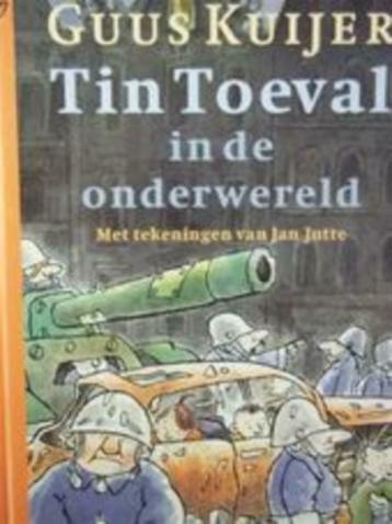Tin Toeval in de onderwereld Guus Kuijer Ill. Jan Jutte"" beschikbaar voor biedingen
