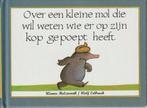 Over een kleine mol die wil weten wie er op zijn kop gepoept, Boeken, Gelezen, 3 tot 4 jaar, Werner Holzwarth, Ophalen of Verzenden