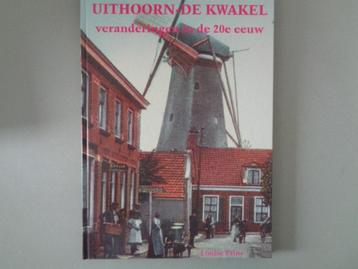 Uithoorn - De Kwakel - veranderingen in de 20e eeuw beschikbaar voor biedingen