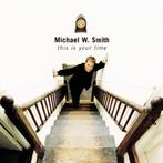 Cd this is your time - michael w. Smith., Ophalen of Verzenden, Zo goed als nieuw, Gospel