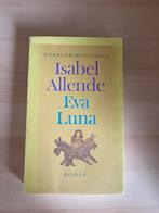 Eva Luna - Isabel Allende, Boeken, Ophalen of Verzenden, Zo goed als nieuw, Nederland