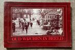 Oud Wychen in beeld, Boeken, Geschiedenis | Stad en Regio, ?, Ophalen of Verzenden, 20e eeuw of later, Gelezen