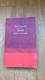 Michael Ignatieff - Troost, Ophalen of Verzenden, Zo goed als nieuw, Michael Ignatieff