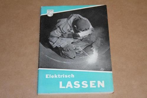 Electrisch lassen - Philips uitgave - circa 1965 !!, Boeken, Techniek, Nieuw, Elektrotechniek, Ophalen of Verzenden