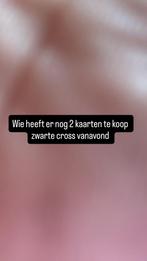 Opzoek naar 2 zaterdag kaarten zwarte cross, Tickets en Kaartjes, Twee personen