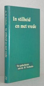 Ds. W. Verhoeks: In stilheid en met vrede., Gelezen, Christendom | Protestants, Ophalen of Verzenden, Ds. W. Verhoeks