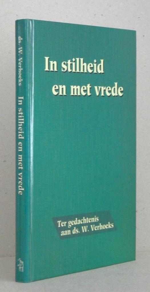 Ds. W. Verhoeks: In stilheid en met vrede., Boeken, Godsdienst en Theologie, Gelezen, Christendom | Protestants, Ophalen of Verzenden
