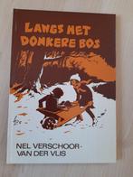 LANGS HET DONKERE BOS door Nel Verschoor-van der Vlis, Boeken, Ophalen of Verzenden, Gelezen, Fictie algemeen