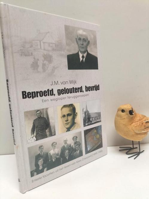 Wijk, J.M. van; Beproefd, gelouterd, bevrijd (K. Crielaard), Boeken, Godsdienst en Theologie, Gelezen, Christendom | Protestants