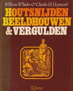 Houtsnijden Beeldhouwen & Vergulden - William Wheeler - 1979, William Wheeler, Houtbewerking, Ophalen of Verzenden, Zo goed als nieuw