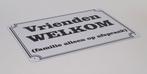 Vrienden welkom famillie afspraak reclamebord van metaal, Huis en Inrichting, Woonaccessoires | Tekstborden en Spreuken, Info@deconoord.nl