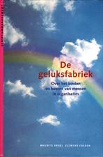 De geluksfabriek. Over het binden en boeien van mensen in or, Ophalen of Verzenden, Zo goed als nieuw