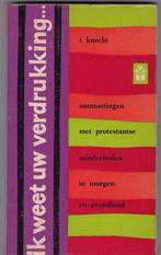 Knecht,Tijmen - Ik weet uw verdrukking (Prot. minderheden), Ophalen of Verzenden, Gelezen, Knecht,Tijmen, Christendom | Protestants