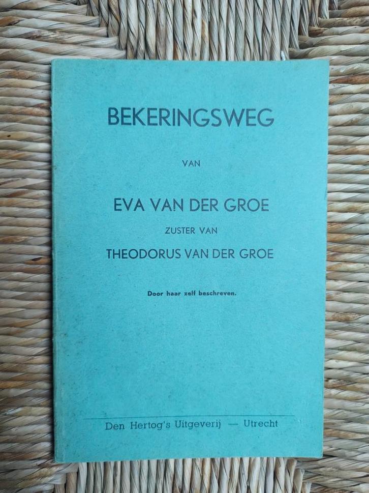 Bekeringsweg van Eva van der Groe. Zus van Theodorus., Boeken, Godsdienst en Theologie, Zo goed als nieuw, Ophalen of Verzenden