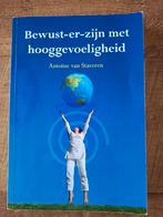 Bewust-er-zijn met hooggevoeligheid - Antoine van Staveren, Achtergrond en Informatie, Spiritualiteit algemeen, Ophalen of Verzenden
