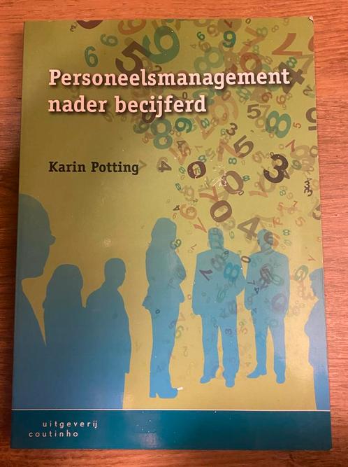 Personeelsmanagement nader becijferd - Karin Potting, Boeken, Economie, Management en Marketing, Gelezen, Personeel en Organisatie