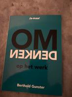 Omdenken op het Werk - Berthold Gunster, Ophalen of Verzenden, Gelezen