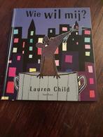 Wie wil mij? - Lauren Child, Ophalen of Verzenden, Zo goed als nieuw, Lauren Child, Sprookjes