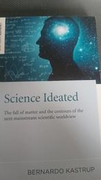 Science Ideated, Boeken, Filosofie, Nieuw, Metafysica of Natuurfilosofie, Bernardo Kastrup, Ophalen of Verzenden