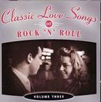 Classic Love Songs Of Rock 'n' Roll - Volume Three  Originel, Ophalen of Verzenden, Rock-'n-Roll