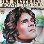 1978 Ian Matthews                Brown Eyed Girl, Verzenden, 7 inch, Single, Zo goed als nieuw