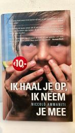 Niccolò Ammaniti - Ik haal je op, ik neem je mee, Ophalen of Verzenden, Zo goed als nieuw, Niccolò Ammaniti, Nederland