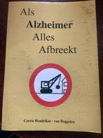 Als alzheimer alles afbreekt-Corrie Hendrikse - van Boggelen, Ophalen of Verzenden