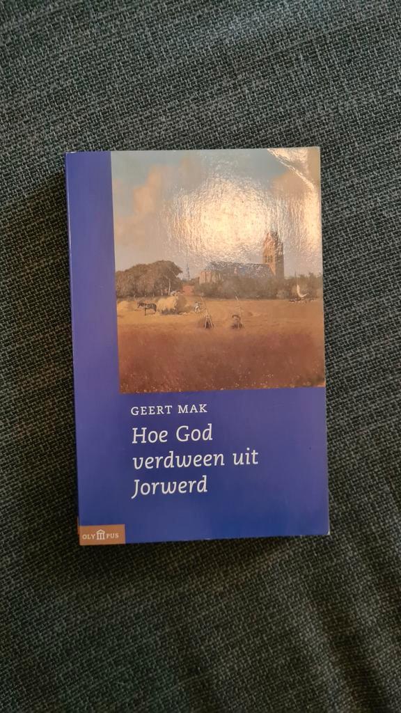 Geert Mak - Hoe God verdween uit Jorwerd, Boeken, Geschiedenis | Vaderland, Zo goed als nieuw, 20e eeuw of later, Ophalen of Verzenden