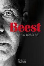 Beest - Chris Bossers, Ophalen of Verzenden, Zo goed als nieuw