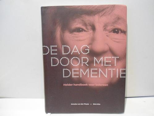 Anneke van der Plaats				De dag door met dementie, Boeken, Psychologie, Zo goed als nieuw, Ophalen of Verzenden