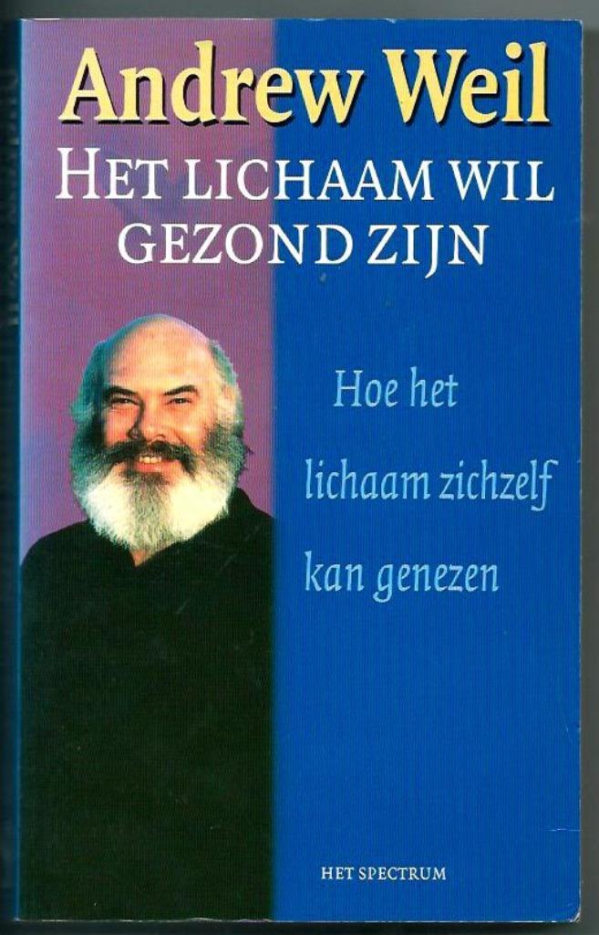 Het lichaam wil gezond zijn - Andrew Weil, Boeken, Esoterie en Spiritualiteit, Zo goed als nieuw, Achtergrond en Informatie, Overige onderwerpen