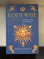 Philip Mansel - Lodewijk XIV, Ophalen of Verzenden, Zo goed als nieuw, Philip Mansel