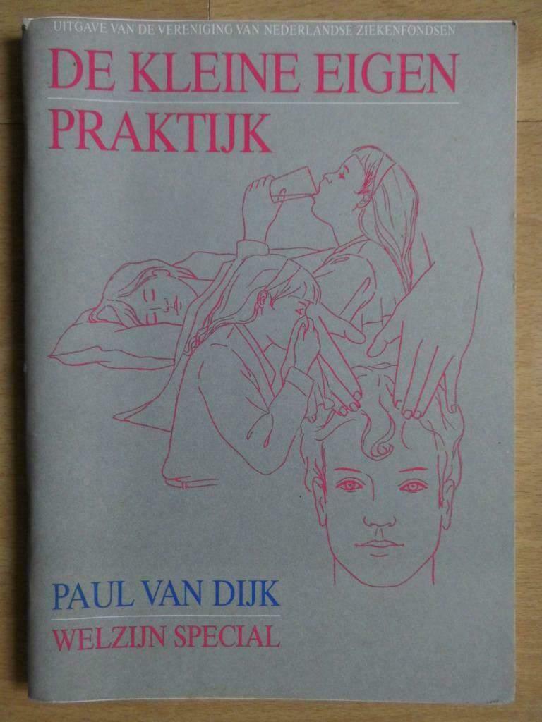 De kleine eigen praktijk - Paul van Dijk, Paul van Dijk, Ophalen of Verzenden, Zo goed als nieuw, Gezondheid en Conditie