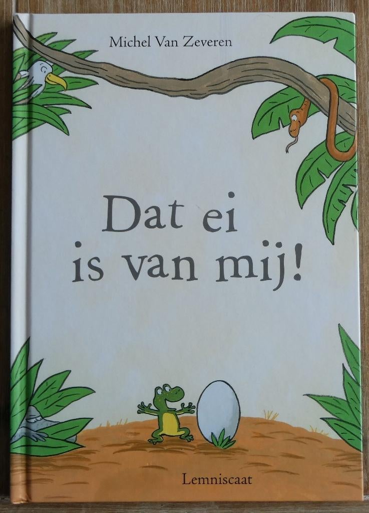 Dat ei is van mij - Michel van Zeveren, Boeken, Kinderboeken | Kleuters, Fictie algemeen, Jongen of Meisje, Ophalen of Verzenden