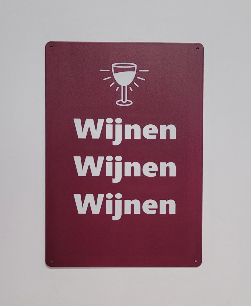 Wijnen Wijnen Wijnen reclamebord van metaal wandbord deco, Info@deconoord.nl, Deco Noord, Nieuw, Ophalen of Verzenden