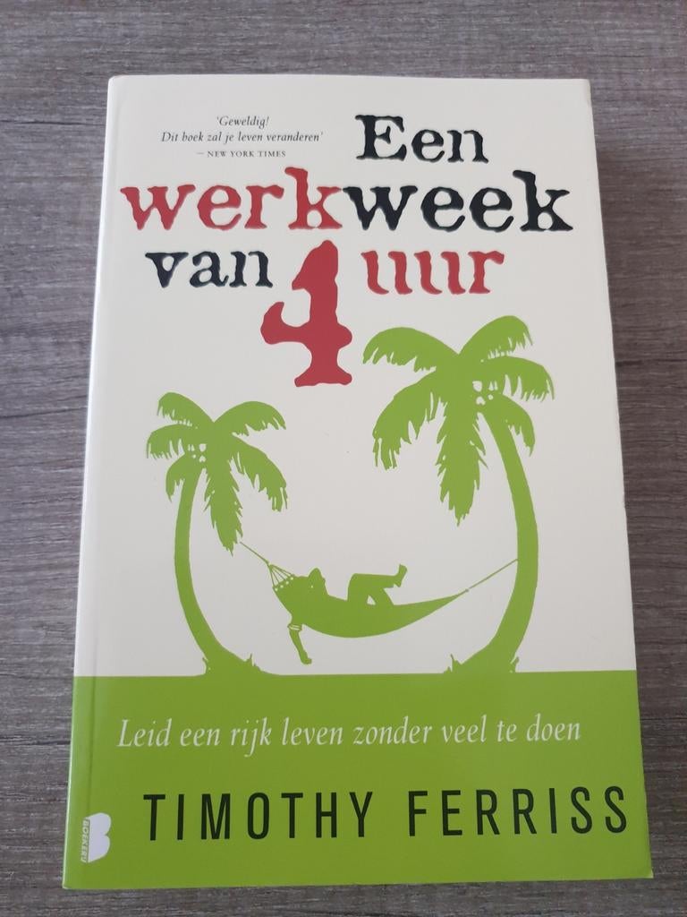 Een werkweek van 4 uur - Timothy Ferriss, Boeken, Ophalen of Verzenden, Gelezen