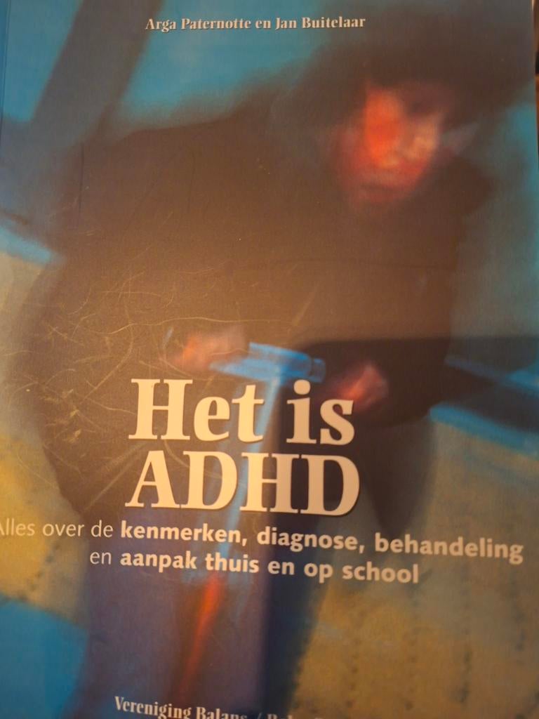 A. Paternotte - Het is ADHD, Boeken, A. Paternotte; J. Buitelaar, Ophalen of Verzenden, Ontwikkelingspsychologie, Zo goed als nieuw
