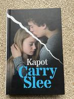 Kapot - Carry Slee, Boeken, Ophalen of Verzenden, Zo goed als nieuw, Carry Slee