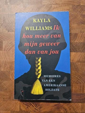 BOEK: Kayla Williams - Ik houd mee van mijn Geweer dan van j beschikbaar voor biedingen