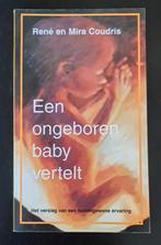 Een Ongeboren Baby Vertelt - René en Mira Coudris, Ophalen, René en Mira Coudris, Zo goed als nieuw, Spiritualiteit algemeen