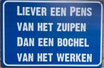 Liever een pens van het zuipen reclamebord van metaal deco, Huis en Inrichting, Woonaccessoires | Tekstborden en Spreuken, Info@deconoord.nl