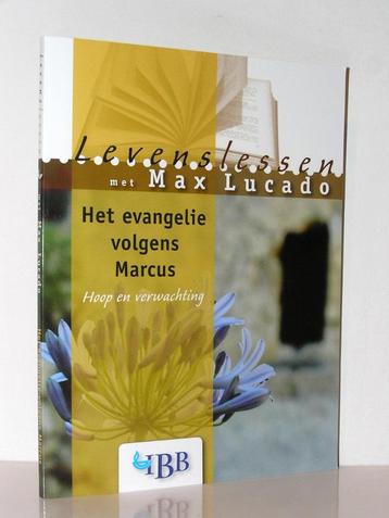 Max Lucado - Levenslessen - Het evangelie volgens Marcus beschikbaar voor biedingen