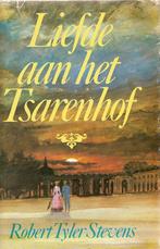 Liefde aan het Tsarenhof Robert Tyler Stevens, Boeken, Ophalen of Verzenden, Robert Tyler Stevens