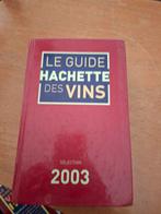 Le Guide Hachette des Vins 2003, Ophalen of Verzenden, Zo goed als nieuw