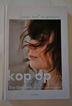 Kop op - leven met migraine - Evy Gruyaert, Ophalen of Verzenden, Zo goed als nieuw, Evy Gruyaert