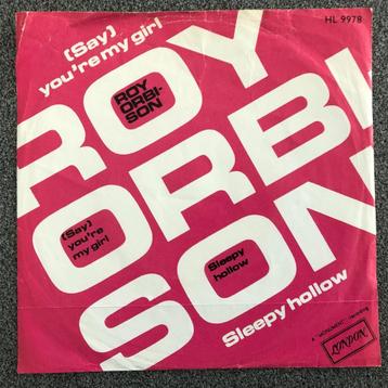 Vinyl Singel 7" Roy Orbison - (Say) You're My Girl beschikbaar voor biedingen